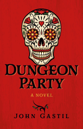 Dungeon Party: A novel