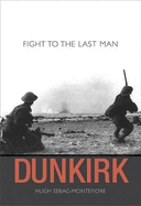 Dunkirk: Fight to the Last Man