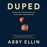 Duped: Double Lives, False Identities, and the Con Man I Almost Married