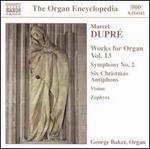 Dupr�: Works for Organ, Vol. 13