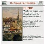 Dupr�: Works for Organ, Vol. 3