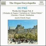 Dupr�: Works for Organ, Vol. 4