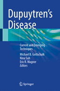 Dupuytren's Disease: Current and Emerging Techniques