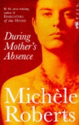 During Mother's Absence - Roberts, Michele