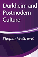 Durkheim and Postmodern Culture