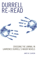 Durrell Re-Read: Crossing the Liminal in Lawrence Durrell's Major Novels