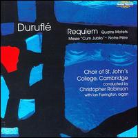 Durufl�: Complete Choral Works - Iain Farrington (organ); John Todd (cello); Kathryn Turpin (mezzo-soprano); William Clements (baritone);...