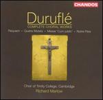Durufl�: Complete Choral Works