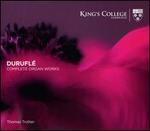 Durufl�: Complete Organ Works