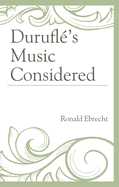 Durufl�'s Music Considered
