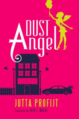 Dust Angel - Profijt, Jutta, and Macki, Erik J (Translated by)