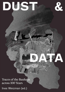Dust & Data: Traces of the Bauhaus across 100 Years