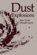 Dust Explosions - Cross, Jean, and Farrer, Donald