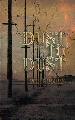 Dust To Dust - Kahle, Pete (Editor), and Norris, M C