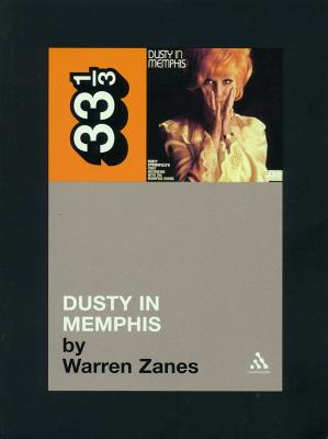 Dusty Springfield's Dusty in Memphis - Zanes, Warren
