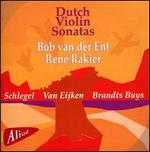 Dutch Violin Sonatas: Schlegel, Van Eijken, Buys