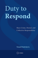 Duty to Respond: Mass Crime, Denial, and Collective Responsibility