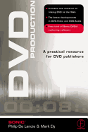 DVD Production: A Practical Resource for DVD Publishers