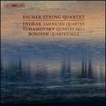 Dvor�k: American Quartet; Tchaikovsky: Quartet No. 1; Borodin: Quartet No. 2
