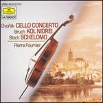 Dvor�k: Cello Concerto; Bruch: Dol Nidrei; Bloch: Schelomo