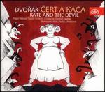 Dvor�k: Cert a K�ca (Kate and the Devil)