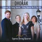 Dvor�k: Cypresses for String Quartet; String Quartet No. 13