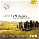 Dvor�k: Cypresses Song Cycle & String Quartets