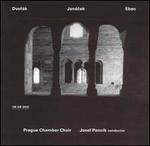 Dvor�k, Jan�cek, Eben: Choral Music