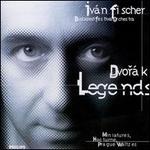 Dvor�k: Legends - Budapest Festival Orchestra; Iv�n Fischer (conductor)