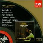 Dvor�k: Piano Concerto; Schubert: "Wanderer" Fantasy