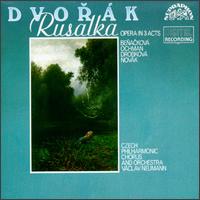 Dvor�k: Rusalka - Anna Barova (contralto); Daniela Sounova (soprano); Drahomira Drobkova (mezzo-soprano); Gabriela Benackov� (soprano);...