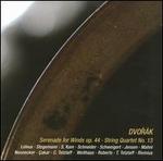 Dvor�k: Serenade for Winds, Op. 44; String Quartet No. 13