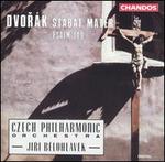 Dvor�k: Stabat Mater; Psalm 149