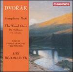 Dvor�k: Symphony No. 6; The Wood Dove