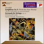 Dvor�k: Symphony No. 9 "From the New World"; Serenade for Strings, Op. 22