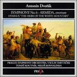 Dvorak: Armida, Overture/Hymnus/Symphony No. 6