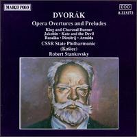 Dvorak: Opera Overtures and Preludes - Czecho-Slovak State Philharmonic Orchestra (Kosice); Robert Stankovsky (conductor)