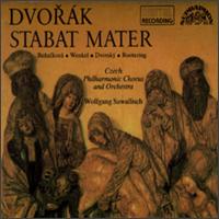 Dvorak: Stabat Mater - Gabriela Benackov� (soprano); Jan-Hendrik Rootering (bass); Ortrun Wenkel (contralto); Peter Dvorsky (tenor);...