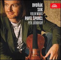 Dvorak, Suk: Violin Works - Pavel Sporcl (violin); Petr Jir�kovsk� (piano)