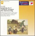 Dvorak: Symphony No. 5; Carnival Overture; American Flag