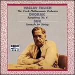 Dvorak: Symphony No. 6; Josef Suk: Serenade for Strings
