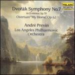 Dvorak: Symphony No. 7; Overture ("My Home"), Op. 62