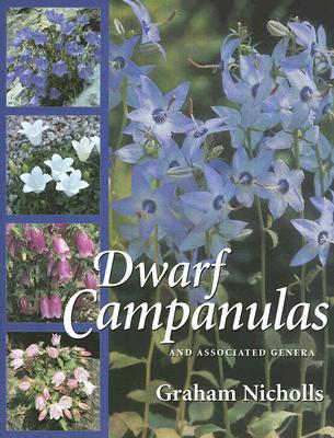 Dwarf Campanulas: And Associated Genera - Nicholls, Graham