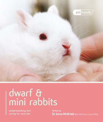 Dwarf & Mini Rabbits. - McBride, Anne, Dr.
