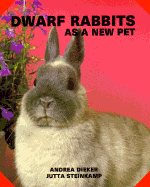 Dwarf Rabbits as a New Pet - Steinkamp, A J, and Steinkamp, Jutta, and Dieker, Andrea