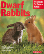 Dwarf Rabbits: Everything about Selection, Care, Nutrition, and Behavior