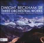 Dwight Beckham Sr.: Three Orchestral Works