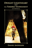 Dwight Lightheart and the Terrible Tournament