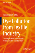 Dye Pollution from Textile Industry: Challenges and Opportunities for Sustainable Development