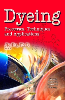 Dyeing: Processes, Techniques & Applications - Fu, Jie (Editor)